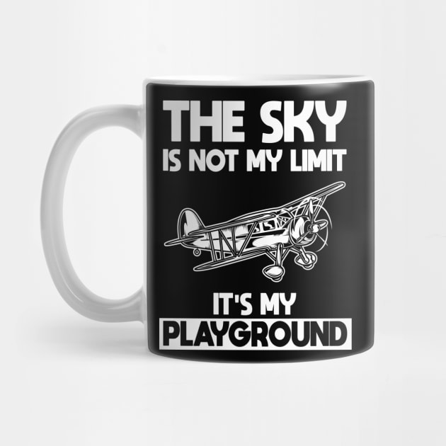 The Sky Is Not My Limit It's My Playground by TeddyTees